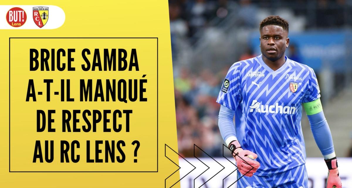 RC Lens : doit-on pardonner le bad buzz de Brice Samba ?