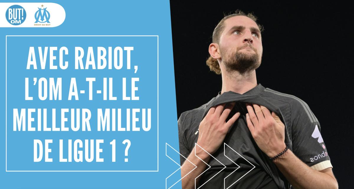 Avec Rabiot, l’OM a-t-il le meilleur milieu de Ligue 1 ? (VIDEO)