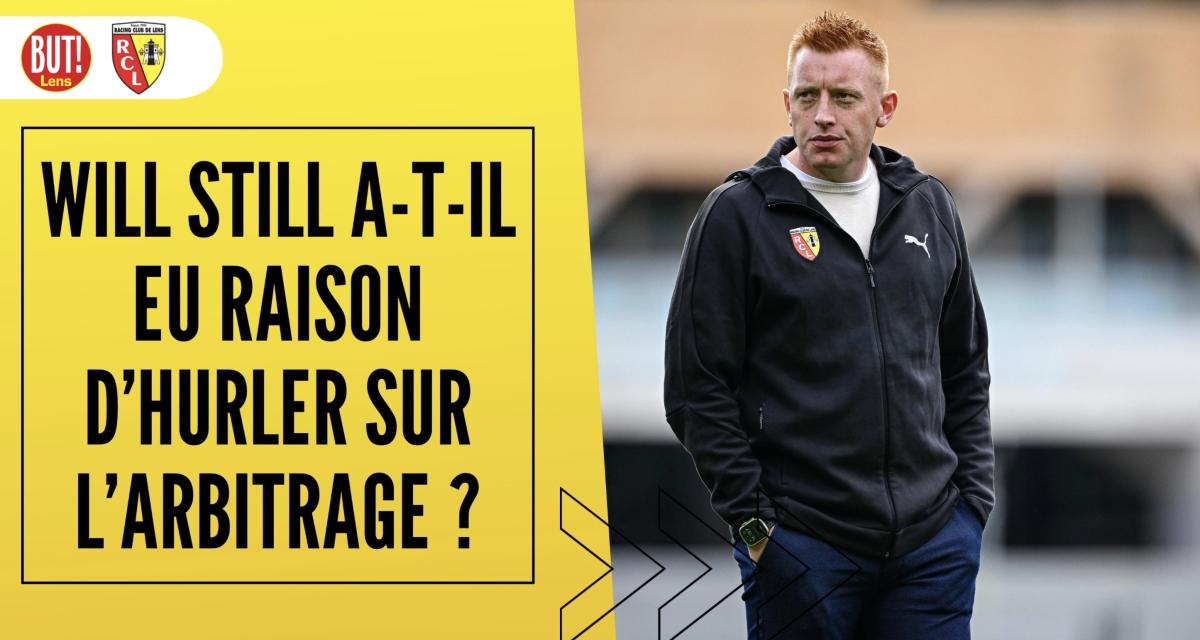 RC Lens : Will Still a-t-il eu raison d'hurler sur l'arbitrage ?