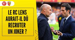 RC Lens Mercato : les Sang et Or auraient-ils dû recruter un joker ? 