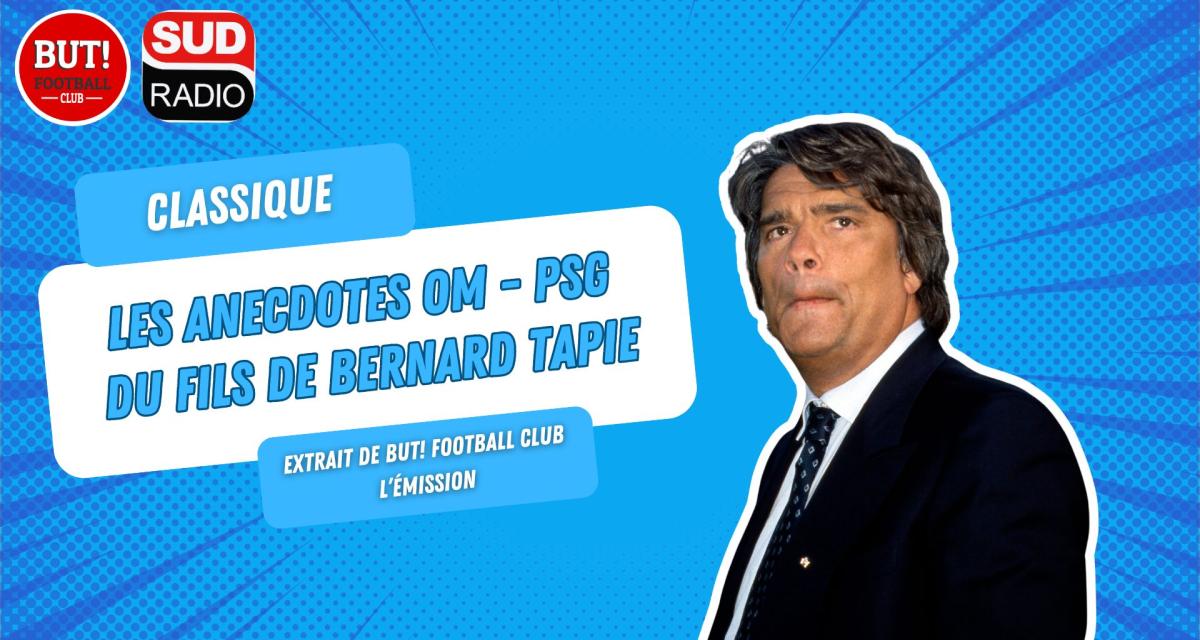 OM – PSG : le fils de Tapie livre ses secrets de Classique et se paie Longoria - Al-Khelaïfi 