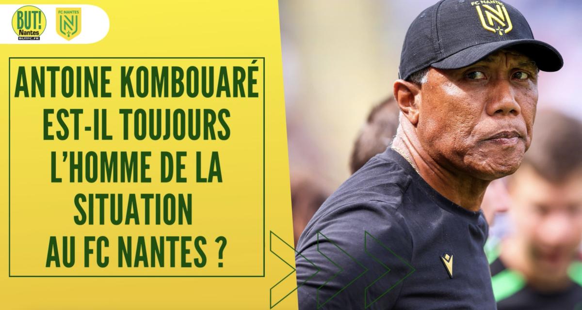 FC Nantes : Antoine Kombouaré est-il toujours l’homme de la situation ?